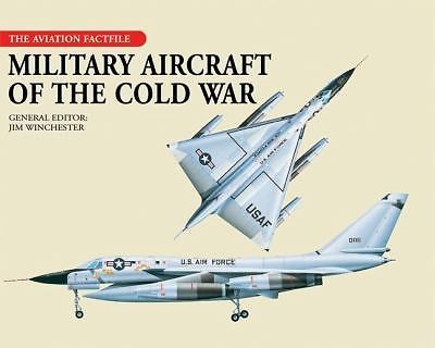 Military Aircraft of the Cold War (The Aviation Factfile) by Jim Winchester