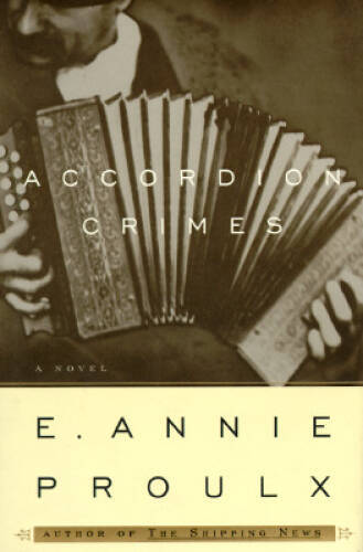 Accordion Crimes – Hardcover By E Annie Proulx – ACCEPTABLE