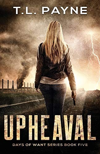 UPHEAVAL: A POST APOCALYPTIC EMP SURVIVAL THRILLER (DAYS By T. L. Payne **Mint**