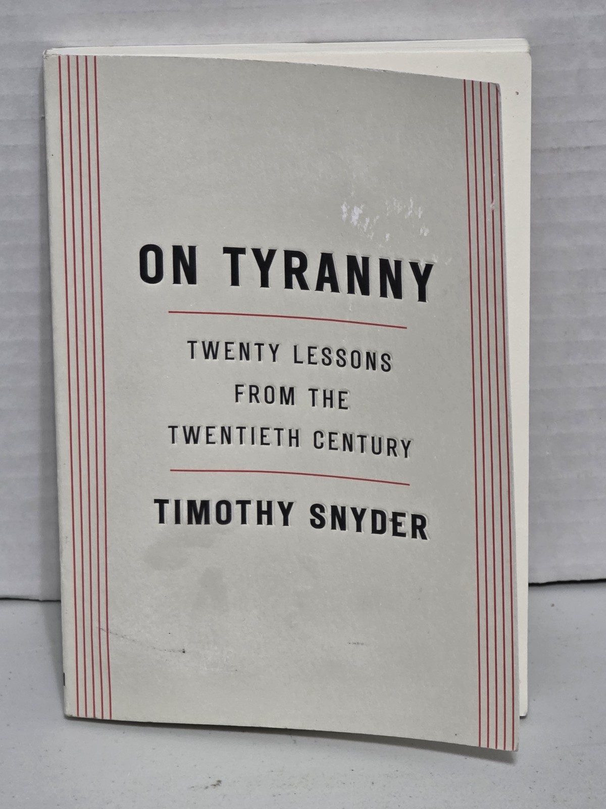 On Tyranny Twenty Lessons from the Twentieth Century by Timothy Snyder 2017 Book