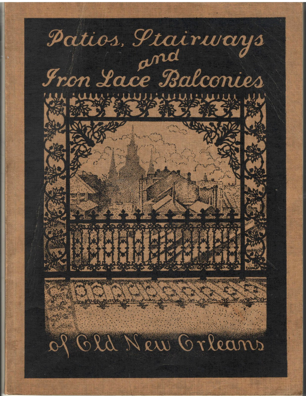 Ironwork Patios, Stairways, Iron Lace Balconies 1938 Old New Orleans