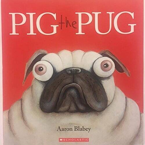 Pig the Pug – Paperback By Aaron Blabey – GOOD