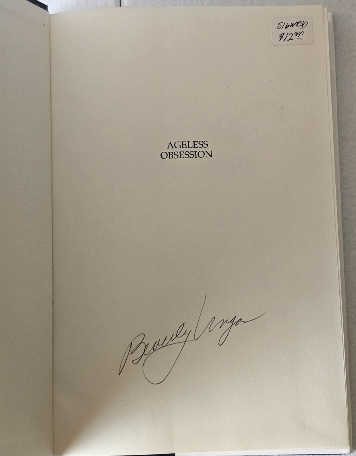 Signed: Ageless Obsession, Beverly Ungar. Sunstone Press, Santa Fe, 2004. HCDJ.