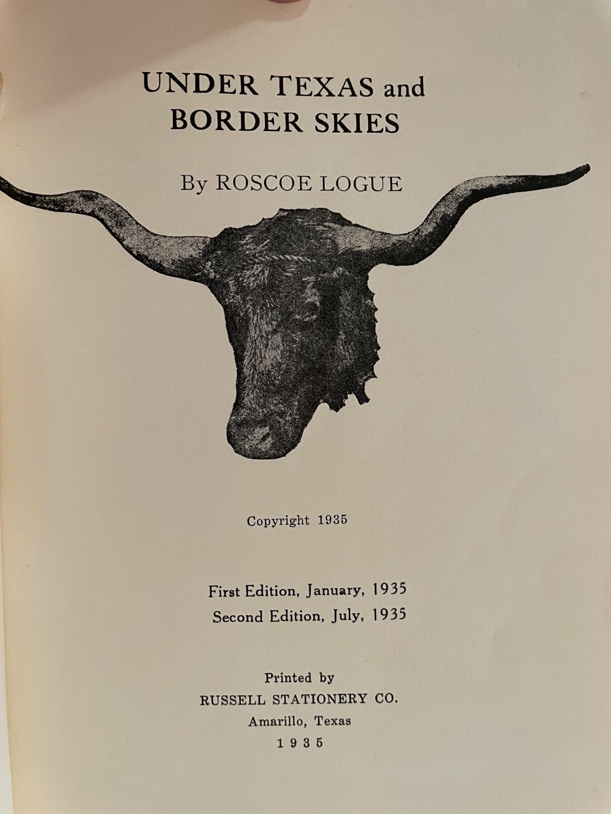 UNDER TEXAS and BORDER SKIES 1935 ROSCOE LOGUE 111 PAGES NICE!