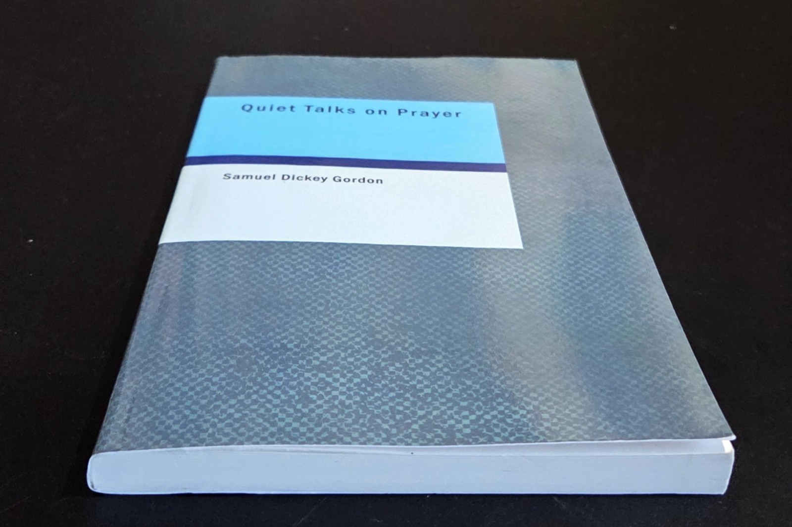 QUIET TALKS ON PRAYER – Samuel Dickey Gordon (2007) As New