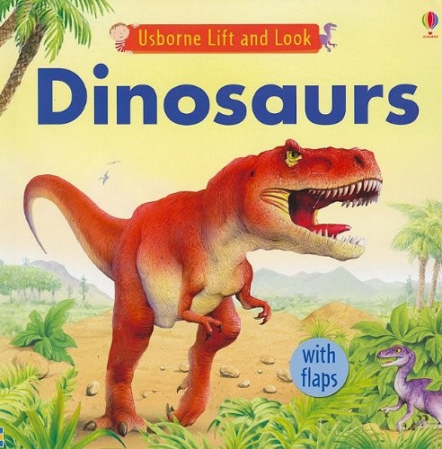 Dinosaurs (Usborne Lift and Look) By Jessica Greenwell