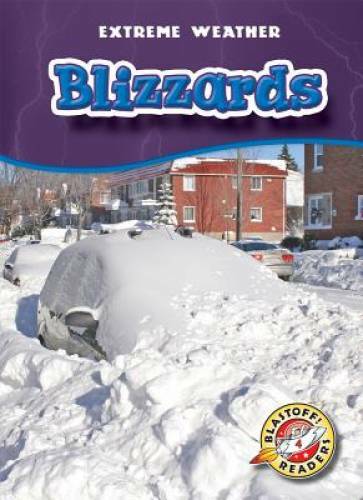 Blizzards (Blastoff Readers: Extreme Weather) – Paperback By Kay Manolis – GOOD