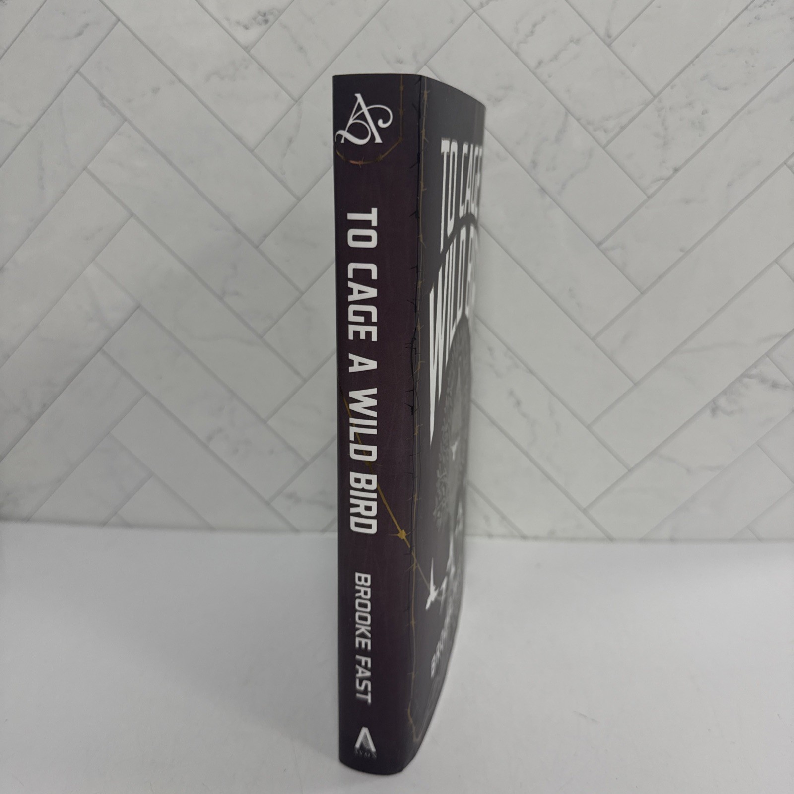 To Cage A Wild Bird By Brooke Fast Allurial Special Edition Edges Hardcover