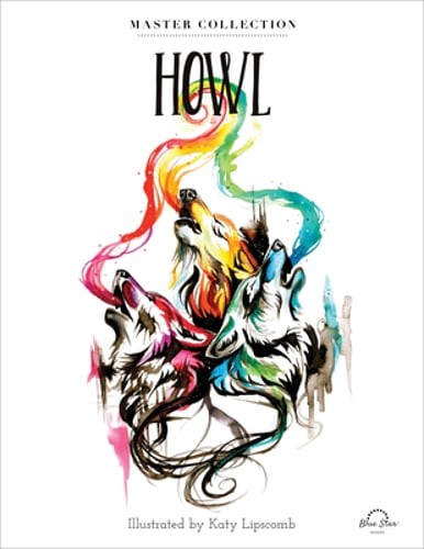 Howl: Stress Relieving Adult Coloring Book, Master Collection by Blue Star Press