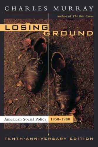 Losing Ground: American Social Policy, 1950-1980, 10th Anniversary – GOOD