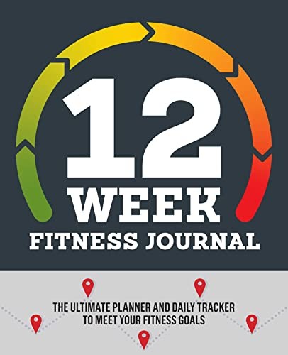 12-Week Fitness Journal: The Ultimate Planner and Daily Tracker