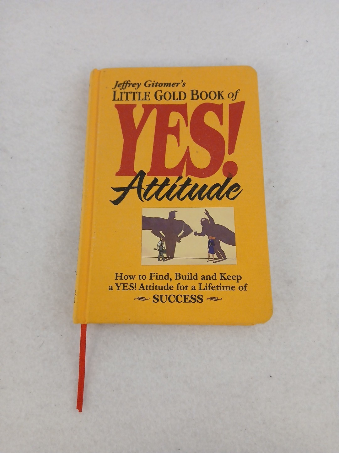 Little Gold Book of Yes! Attitude: How to Find, Build and Keep a Yes!… Success