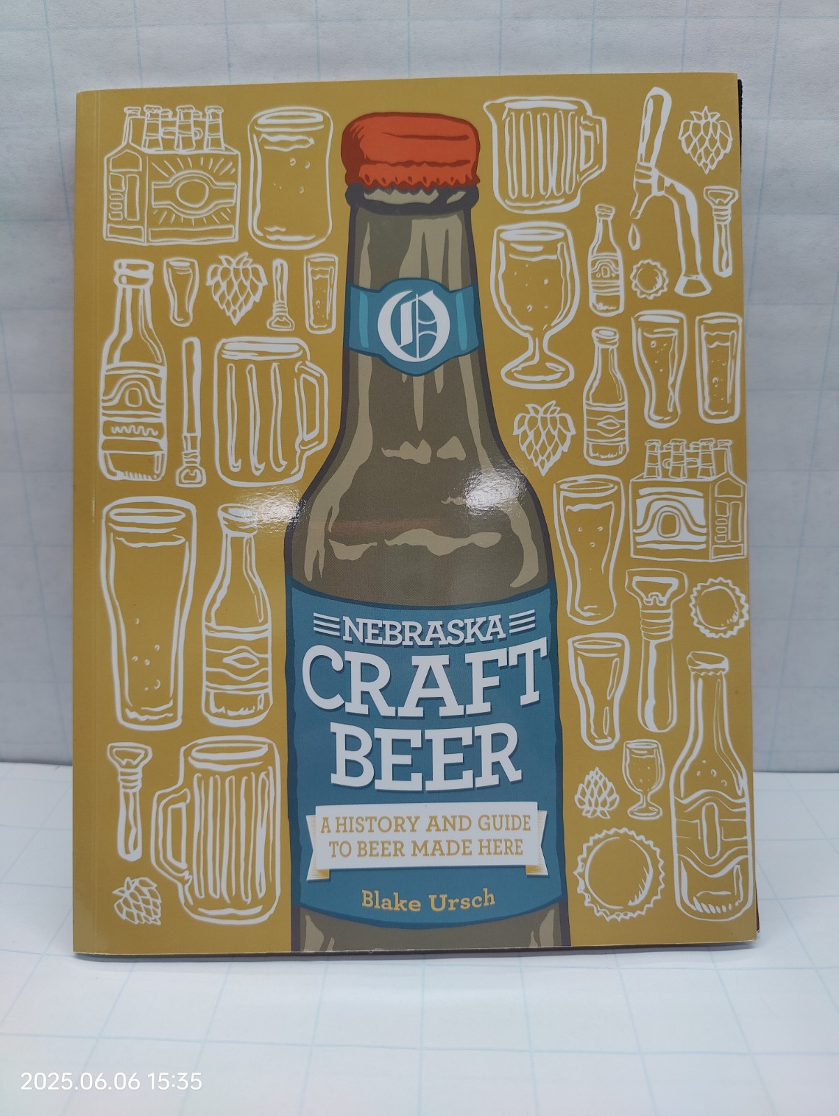 Nebraska Craft Beer: A History and Guide to Beer Made Here (Limited Run, OOP)