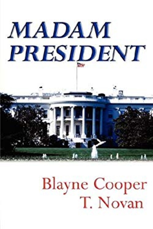 Madam President Perfect Blayne, Novan, T. Cooper