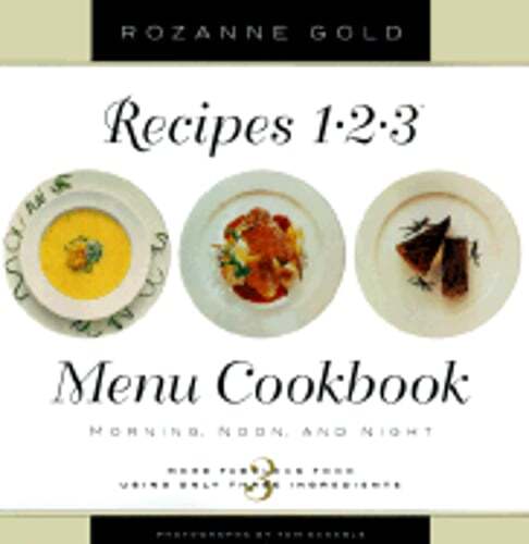 Recipes 1-2-3 Menu Cookbook by Rozanne Gold: Used