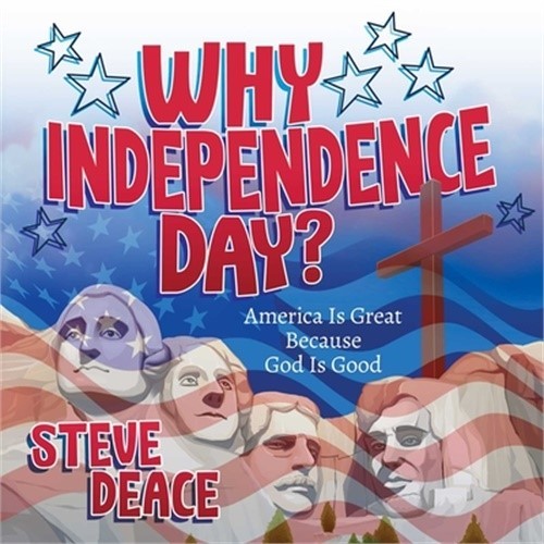Why Independence Day?: America Is Great Because God Is Good (Hardback or Cased B