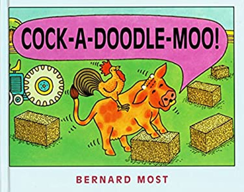 Cock-a-Doodle-Moo! Bernard Most