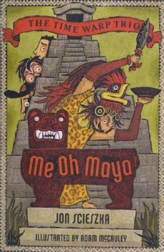 Me Oh Maya 13 (Time Warp Trio) – Hardcover By Scieszka, Jon – GOOD
