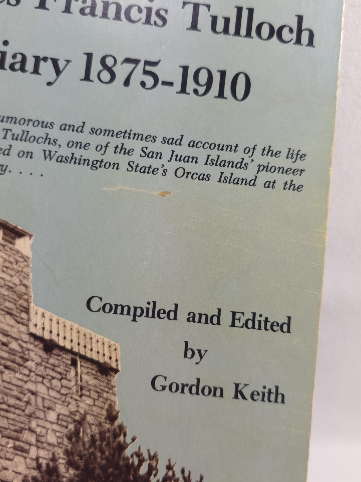 The James Francis Tulloch Diary 1875-1910 Gordon Keith 1978 Orcas Island