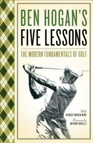 Ben Hogan’s Five Lessons: The Modern Fundamentals of Golf