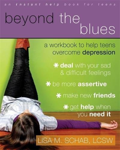 BEYOND THE BLUES: A WORKBOOK TO HELP TEENS OVERCOME By Schab Lisa M. Lcsw *Mint*