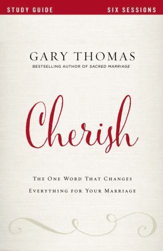 Cherish Bible Study Guide: The One Word T- 9780310080732, Gary Thomas, paperback
