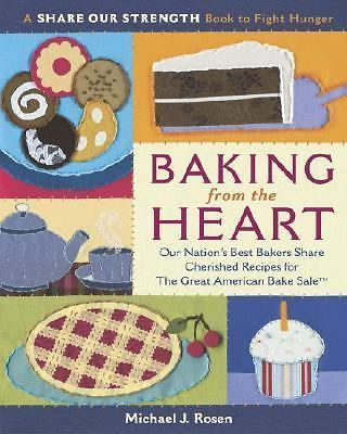Baking from the Heart: Our Nation’s Best Bakers Share Cherished Recipes for …