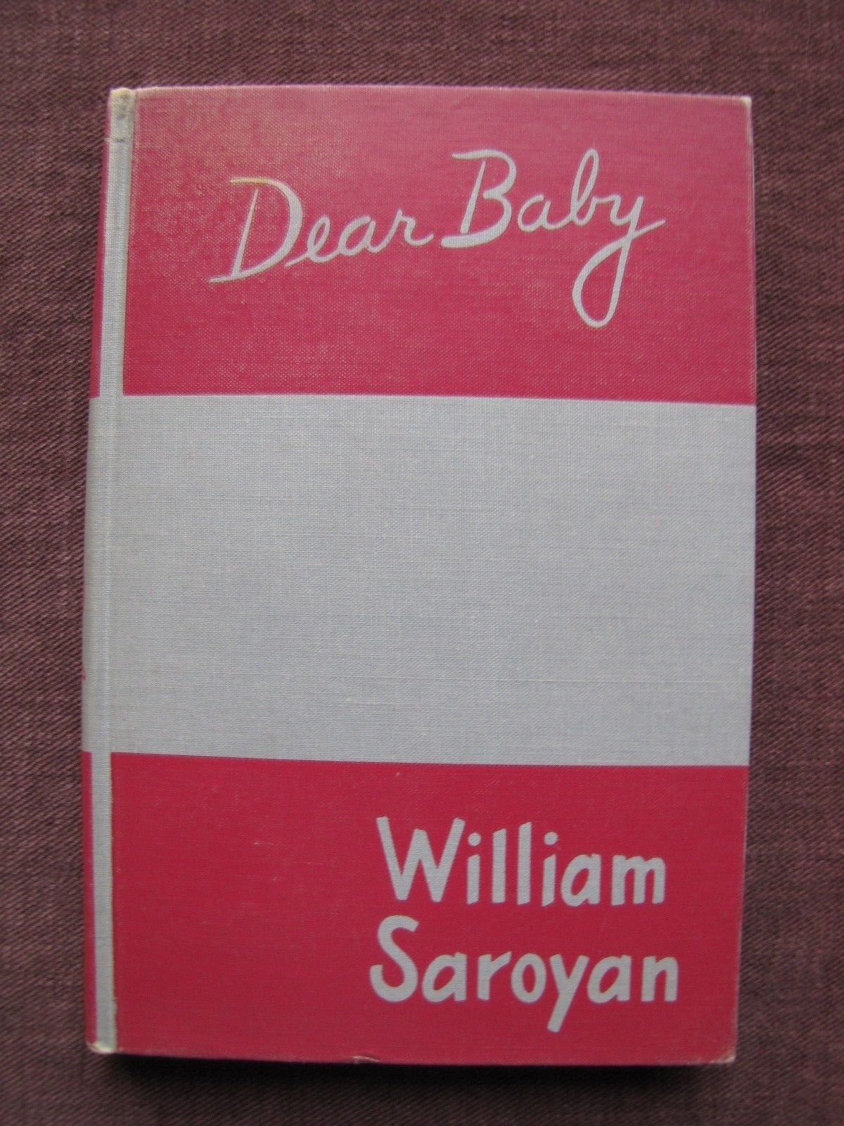 DEAR BABY by WILLIAM SAROYAN – War Time Edition HC 8.25×5 w 117pgs Vintage 1944