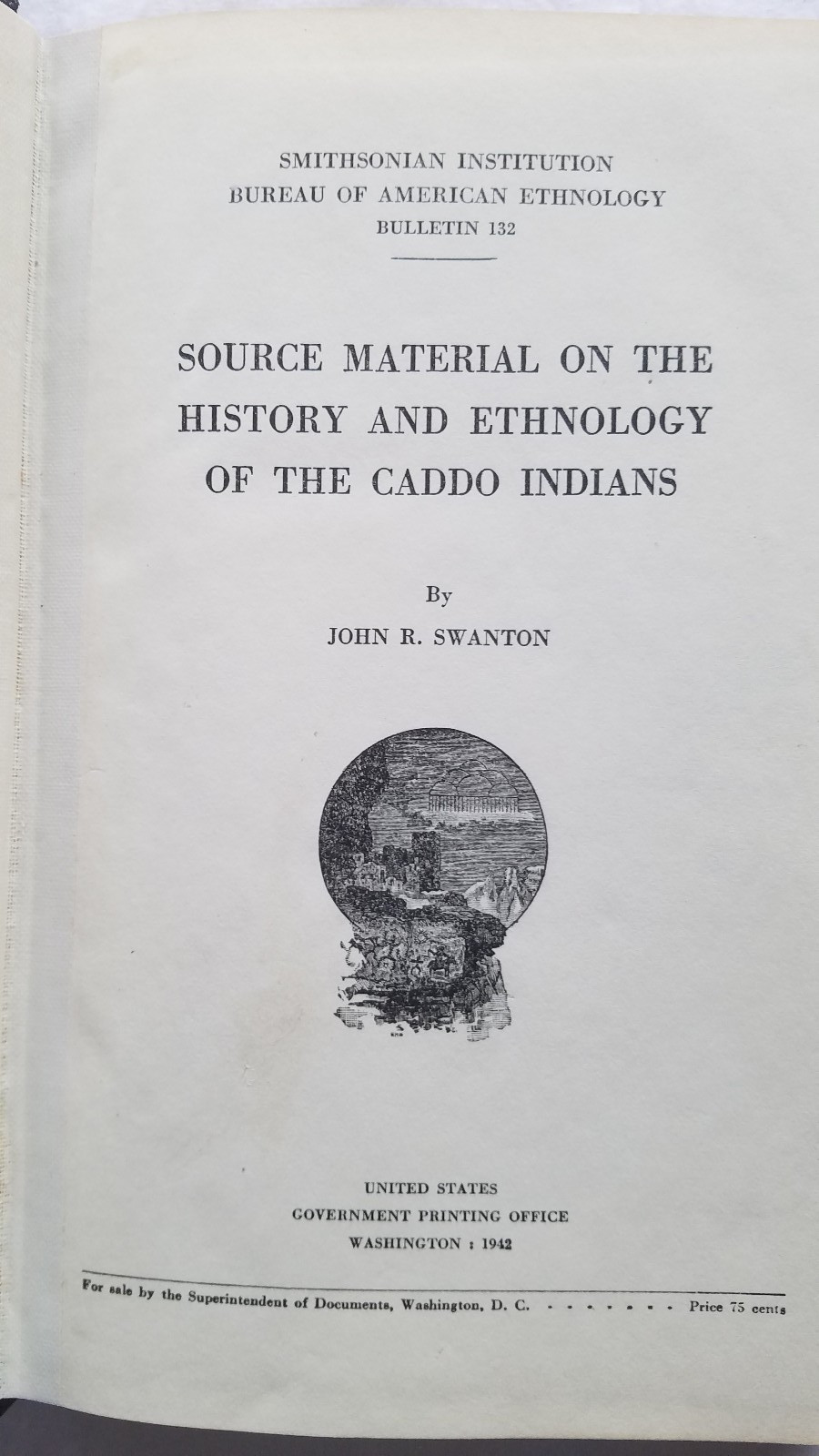 Source Material on History and Ethnology of CADDO INDIANS, John Swanton, 1942 HC