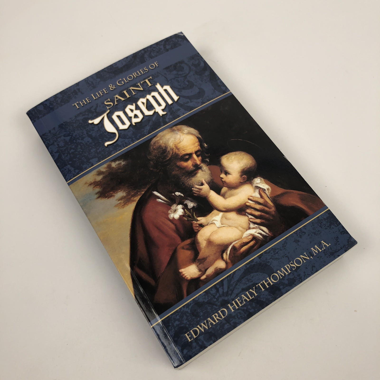 Life and Glories of St. Joseph by Edward H. Thompson (1980, Trade Paperback)