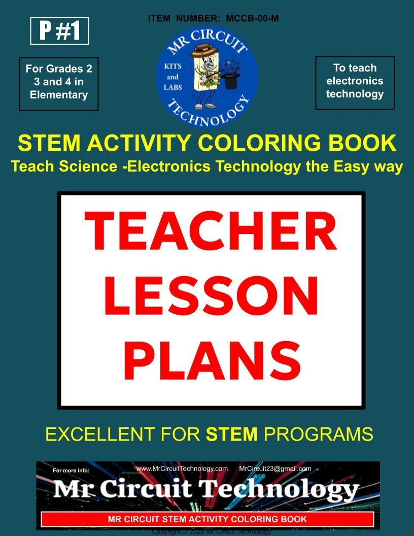 P#01 Teach STEM Technology Electronics – Grades 2, 3, 4 Elem School – Mr Circuit