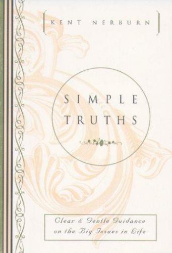 Simple Truths: Clear & Gentle Guidance o- Kent Nerburn, 9781880032923, hardcover