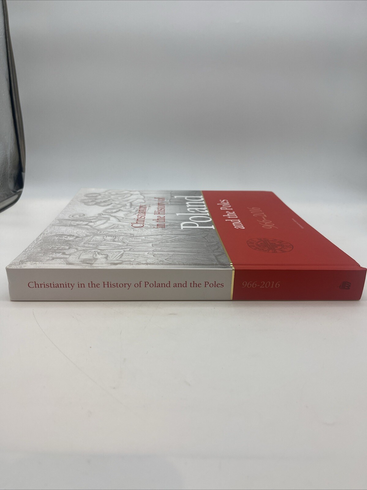 Christianity in the History of Poland & The Poles 1966 – 2016 by Sejmowe HC 2018