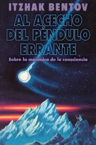 Itzhak Bentov Al acecho del péndulo errante (Paperback)