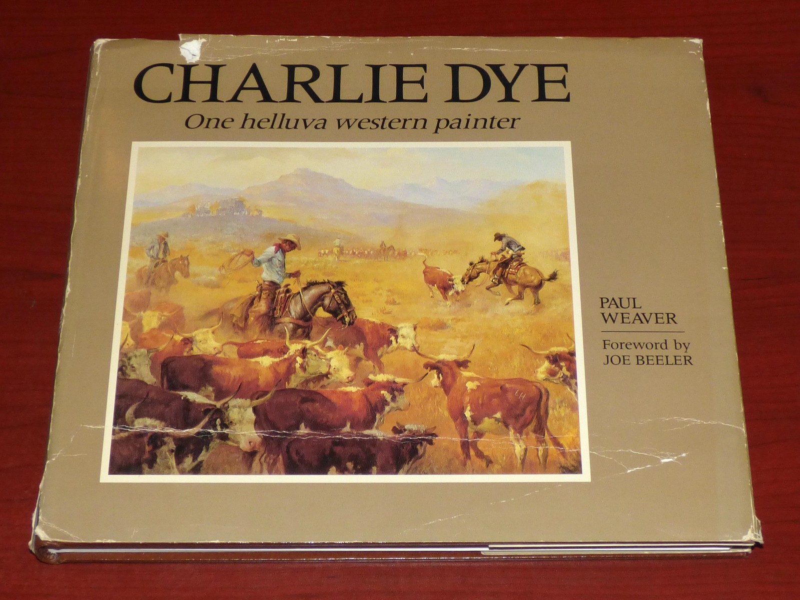 CHARLIE DYE ONE HELLUVA PAINTER BY PAUL WEAVER 1981 1ST EDITION HARDCOVER