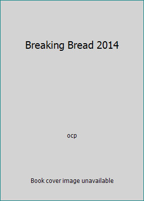 Breaking Bread 2014 by ocp