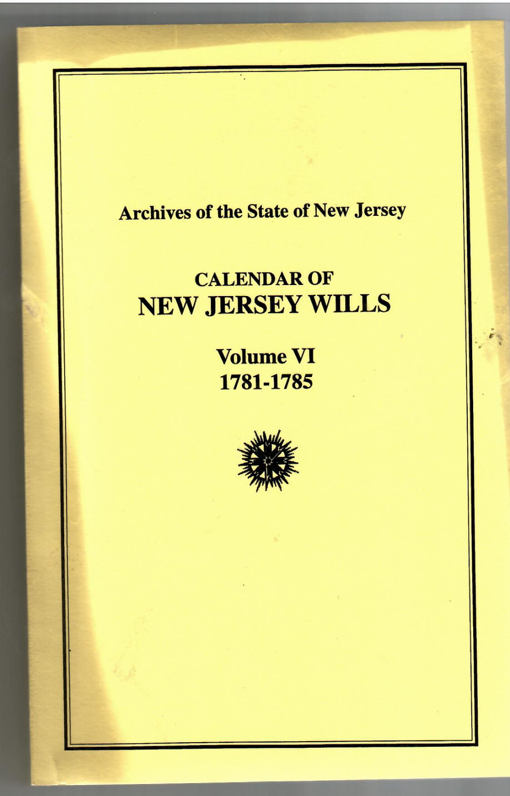 CALENDAR OF NEW JERSEY WILLS 1781-1785 (VOL. VI)