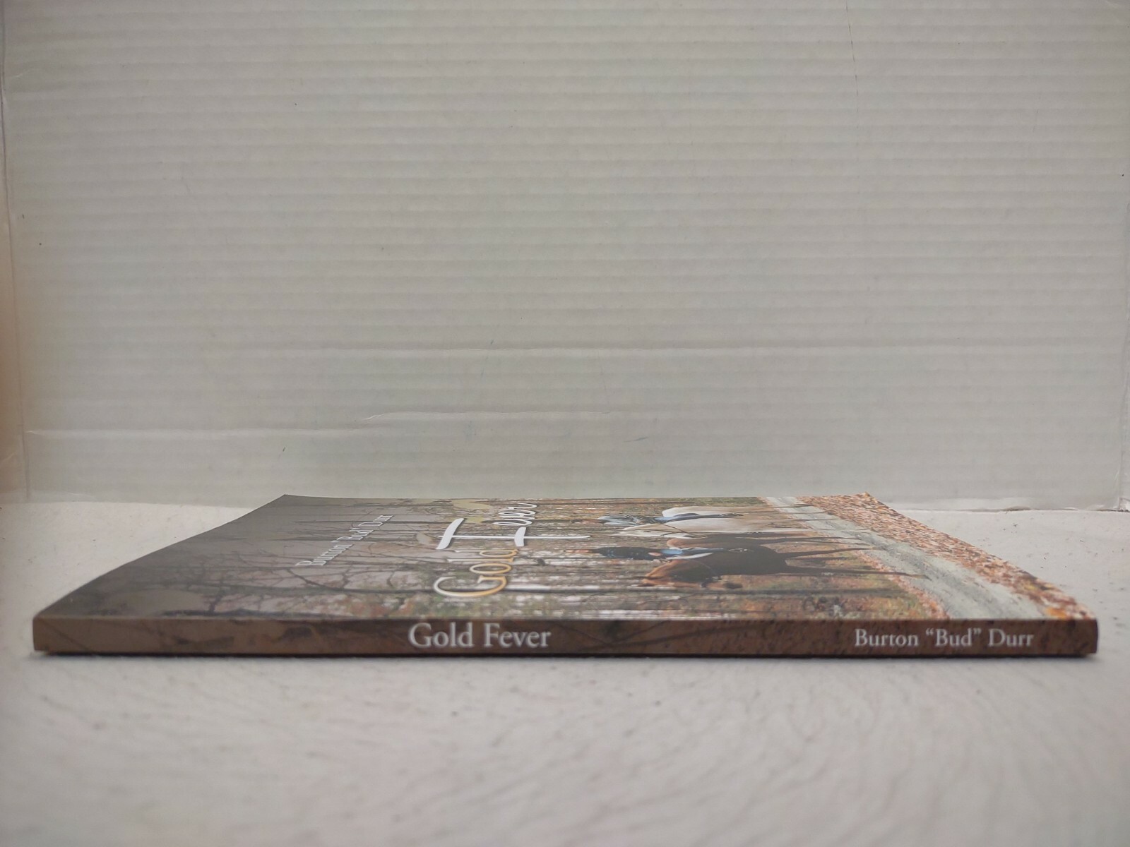 GOLD FEVER by Burton “Bud” Durr (2014, Pb) * SIGNED * FREE SHIPPING *