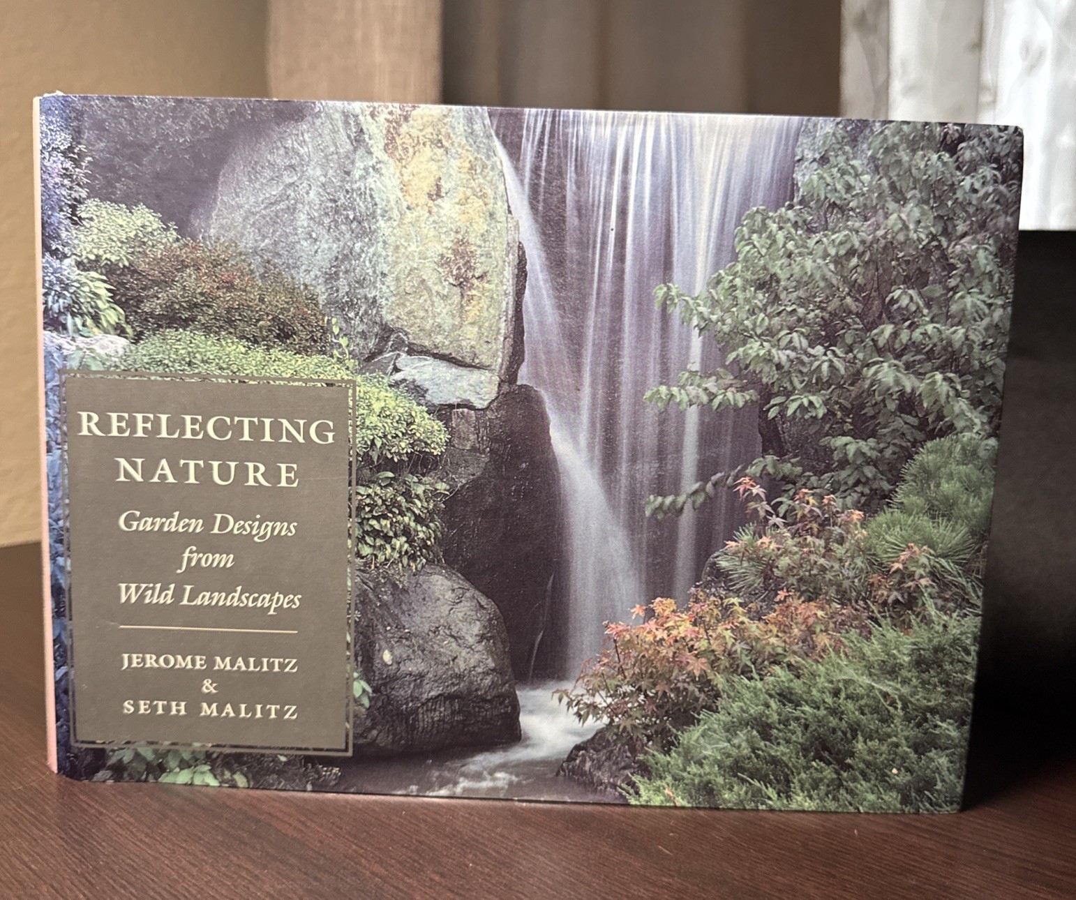 Reflecting Nature : Garden Designs for Wild Landscapes by Jerome Malitz and Seth