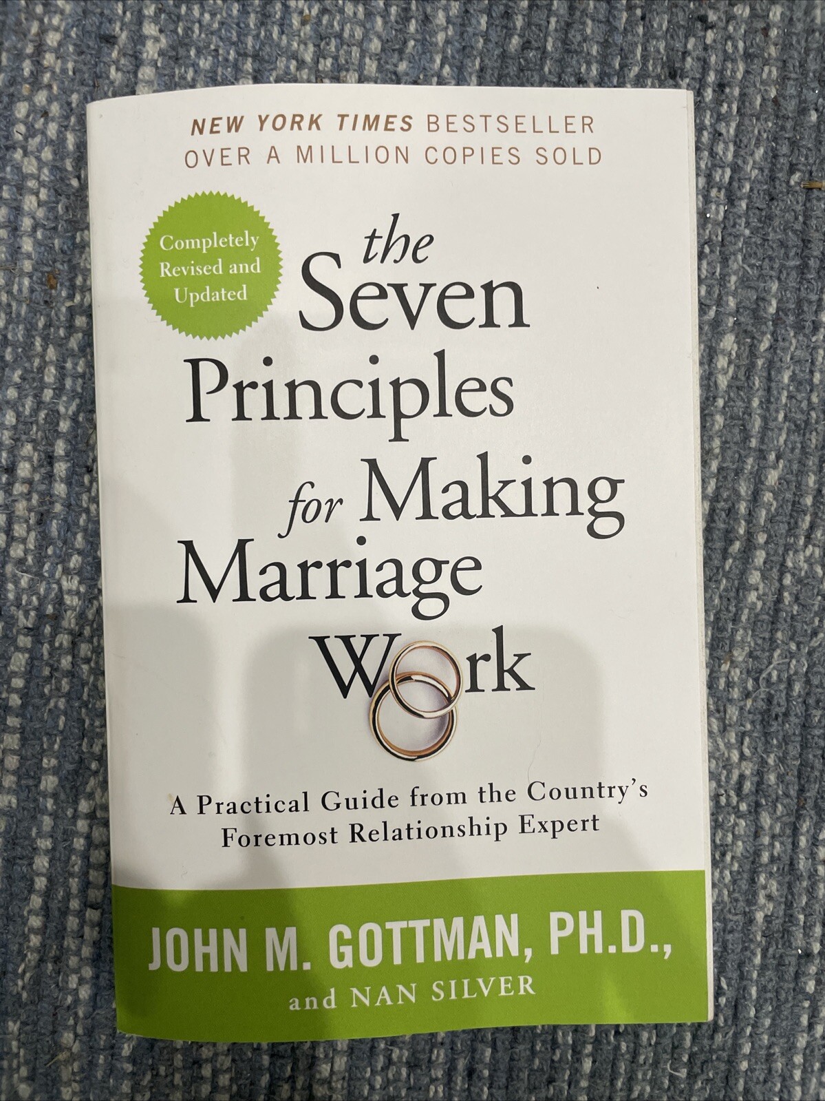 Seven Principles for Making Marriage Work : A Practical Guide from the Country’s