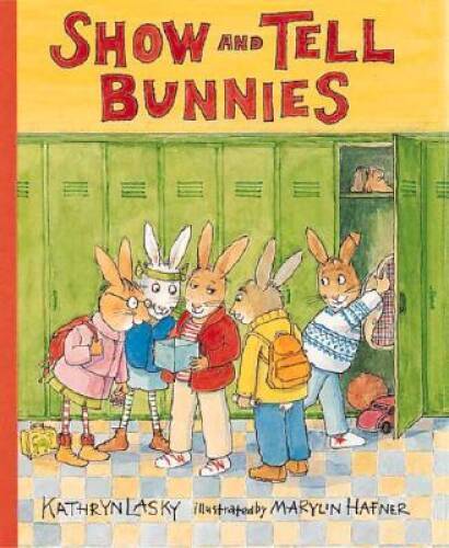 Show and Tell Bunnies – Hardcover By Lasky, Kathryn – GOOD