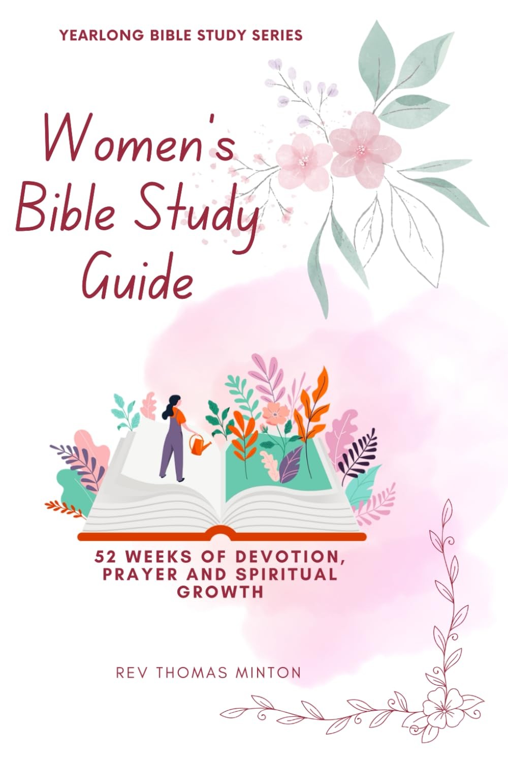 A Yearlong Women’s Bible Study Guide: 52 Weeks of Devotion, Prayer and Spi…