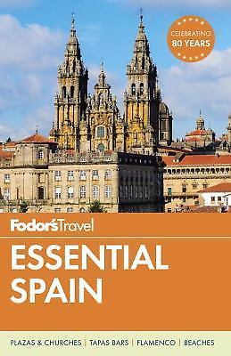 Fodor’s Essential Spain by Fodor’s Travel Guides