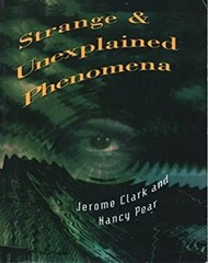 Strange and Unexplained Phenomena Nancy Pear Jerome Clark