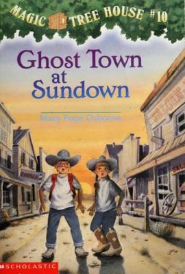 Ghost Town at Sundown (Magic Tree House, No. 10) by Mary Pope Osborne