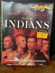 THE AMERICAN HERITAGE BOOK OF INDIANS 1961 HC/DJ Intro by JFK 424 pages