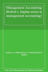 Management Accounting (Robert S. Kaplan Series in Management Acc