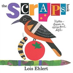 The Scraps Book: Notes from a Colorful Life by Ehlert, Lois