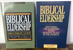 Biblical Eldership Discussion Guide &Restoring The Eldership Alexander Strauch