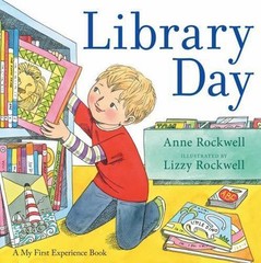 Library Day; A My First Experience Book – 1481427326, Anne Rockwell, paperback
